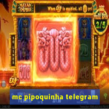 mc pipoquinha telegram